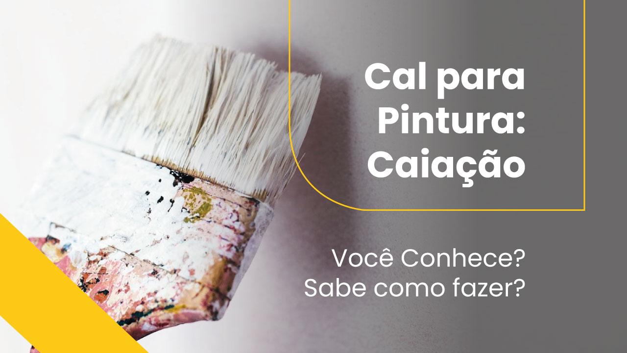 Cal para Pintura: Caiação você Conhece?
