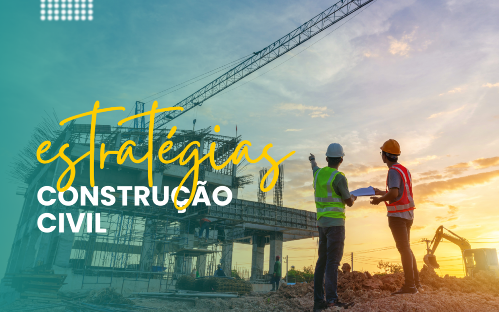 marketing-na-construcao-civil-as-5-melhores-estrategias-para-atrair-e-conquistar-mais-clientes